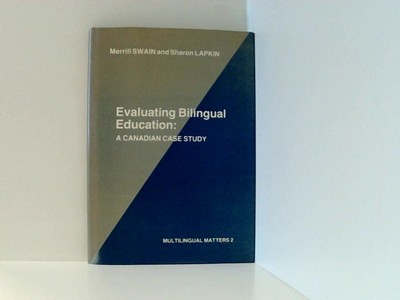 Evaluating Bilingual Education: A Canadian Case Study (Multilingual Matters) Swa