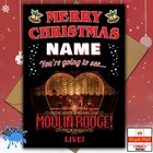 You're Going to See MOULIN ROUGE THE MUSICAL Personalised Christmas Card AnyName