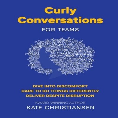 Curly Conversations for Teams Dive into discomfort. Dare to do th