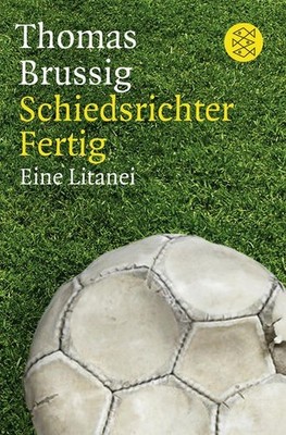 Schiedsrichter Fertig: Eine Litanei Eine Litanei Brussig, Thomas: 1424110