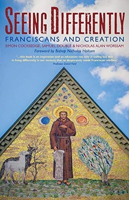 Seeing Differently: Franciscans and Creation by Cocksedge, Simon Book The Fast
