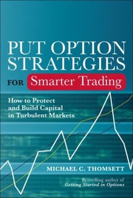 Put Option Strategies for Smarter Trading : How to Protect and Bu