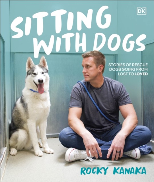 Sitting with Dogs by Rocky Kanaka (Hardback Book)
