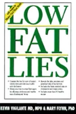 Low Fat Lies: High-Fat Frauds and the Healthiest Diet in the World by Vigilante