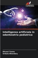 Dhvani Tanna (U. A.) | Intelligenza Artificiale In Odontoiatria Pediatrica