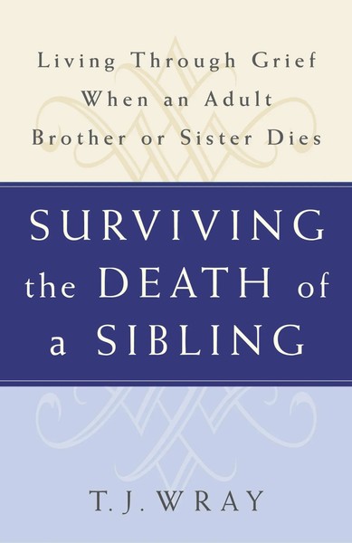 Surviving The Death Of A Sibling | T. J. Wray | Englisch | Taschenbuch | 2003-image