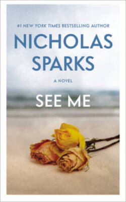 See Me - Mass Market Paperback By Sparks, Nicholas - GOOD