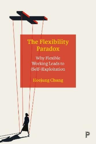 Heejung Chung The Flexibility Paradox (Tascabile)