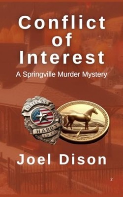 Conflict of Interest A Springville Murder Mystery -  NEW JOEL. DISON 2024-07-26