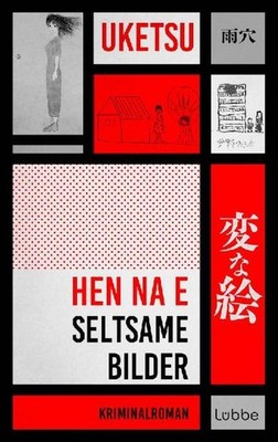 Uketsu / HEN NA E - Seltsame Bilder: Die Krimisensation aus Japan: innovativ ...
