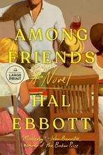 Among Friends: A Novel by Hal Ebbott Paperback Book