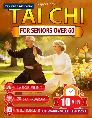 Super Easy Tai Chi for Seniors Over 60: Step-by-Step 10-Minute Exercises for Bal