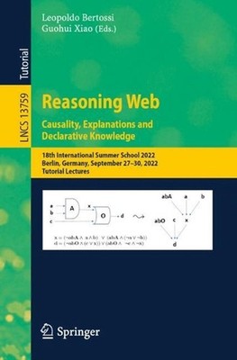 Reasoning Web. Causality, Explanations and Declarative Knowledge: 18th Internati