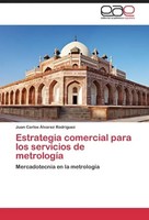 Estrategia Comercial Para Los Servicios De MetrologíA RodríGuez Taschenbuch 2014