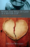 Don Woodard | When The Will Of God Is A Bitter Cup | Taschenbuch | Englisch
