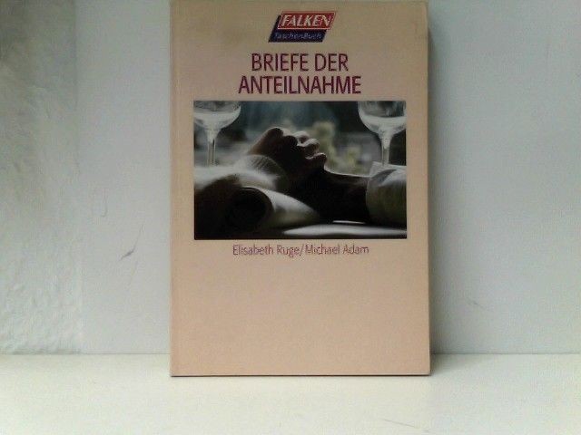Briefe der Anteilnahme. Ruge, Elisabeth und Michael Adam: