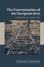 The Extermination of the European Jews (New Approaches to European History)