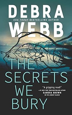 The Secrets We Bury: The Secrets We Bury ... by Webb, Debra Paperback / softback