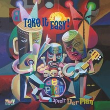 Der Plan: Take It Easy! - Der Plan Spielt Der...