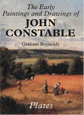THE EARLY PAINTINGS AND DRAWINGS OF JOHN CONSTABLE: TEXT By Graham Reynolds