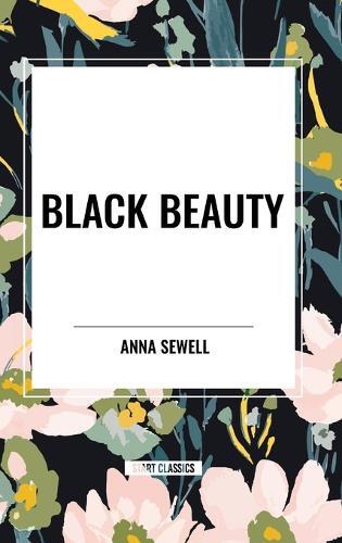 Anna Sewell Black Beauty (Copertina rigida)