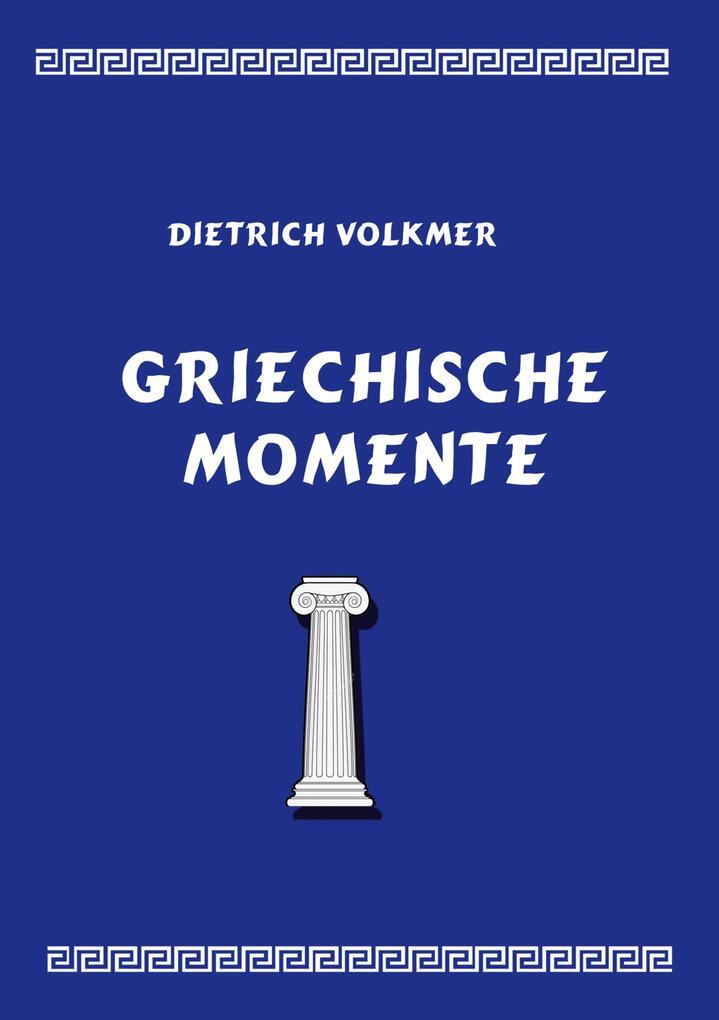 Thumbnail - Griechische Momente | Dietrich Volkmer | 2022 | Deutsch