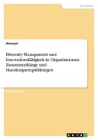 Diversity Management Und InnovationsfäHigkeit In Organisationen. ZusammenhäNge U
