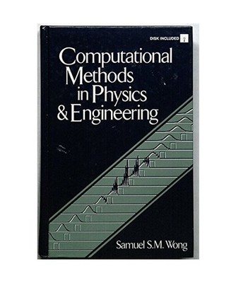 Computational Methods in Physics and Engineering/Book and Disk, Wong, Samuel S. 