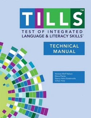 Test of Integrated Language and Literacy Skills (TILLS) Technical Manual by Nick