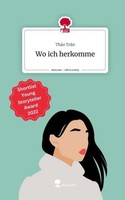 Wo Ich Herkomme. Life Is A Story - Story.One Thao Tran
