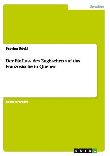 Der Einfluss Des Englischen Auf Das FranzöSische In Quebec Sabrina SchäL-image