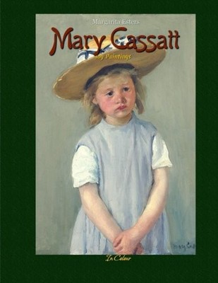 MARY CASSATT: 109 PAINTINGS IN COLOUR By Margarita Esters *Excellent Condition*