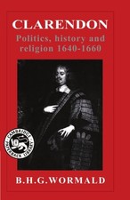 CLARENDON: POLITICS, HISTORY AND RELIGION 1640-1660 By Brian Harvey Goodwin VG
