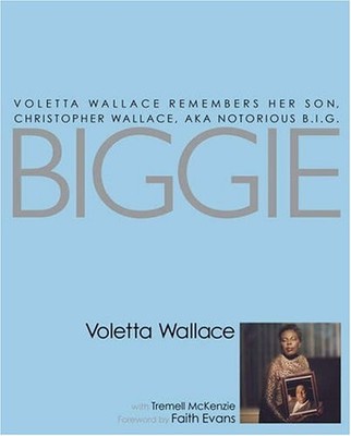 Biggie: Voletta Wallace Remembers Her Son, Christopher Wallace, aka Notoriou...