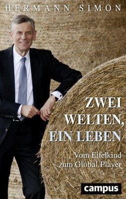 Zwei Welten, ein Leben: Vom Eifelkind zum Global Player Simon, Hermann: