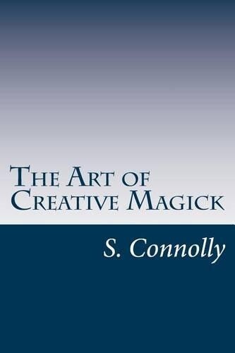 S Connolly Art of Creative Magick (Tascabile)