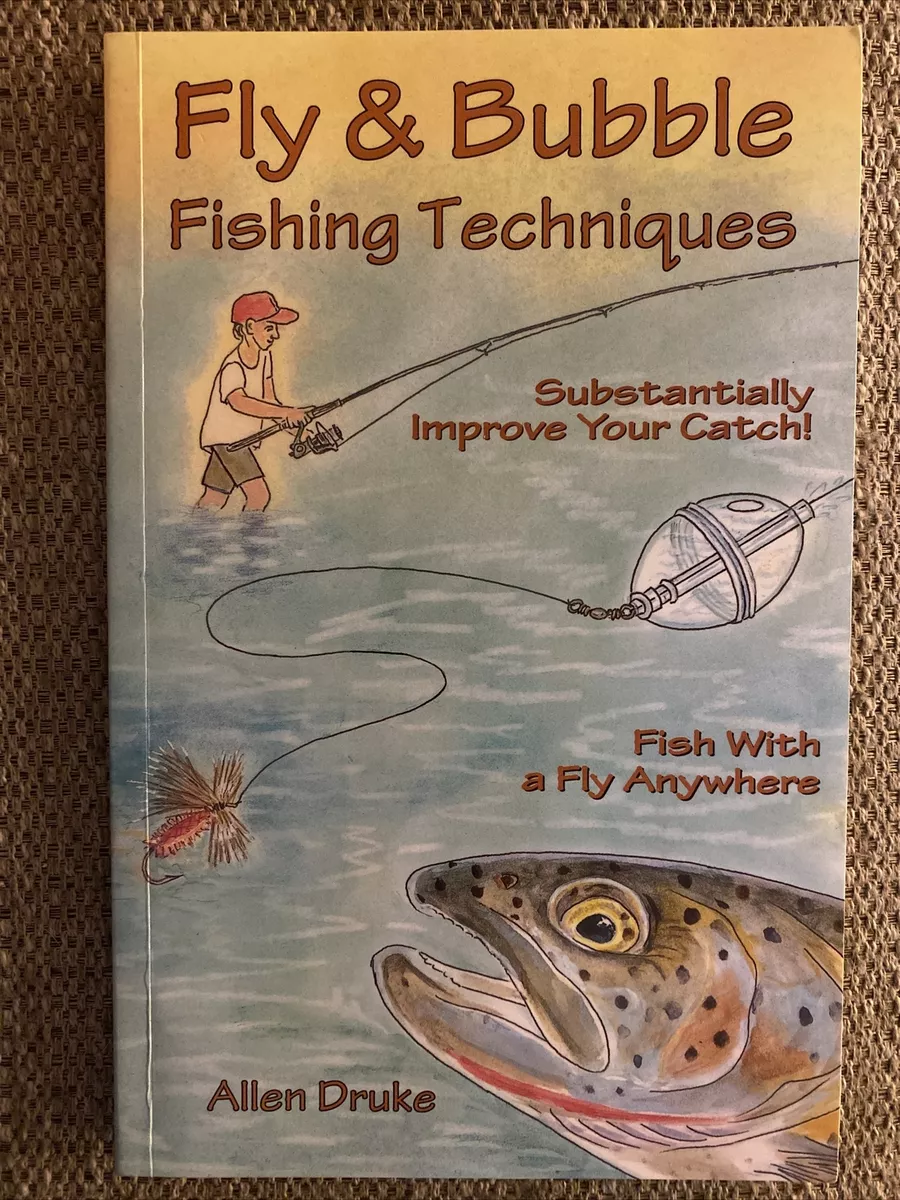 Fly & Bubble Fishing Techniques by Druke, Allen , paperback 9781571882042