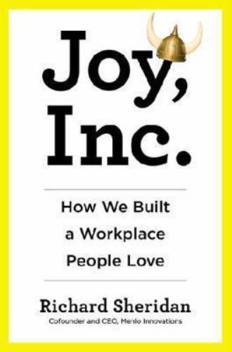 Joy, Inc.: How We Built a Workplace People Love by Sheridan, Richard