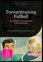 D. Eos A. I. Saage | Torwarttraining FußBall: Grundlagen Und Modernes...