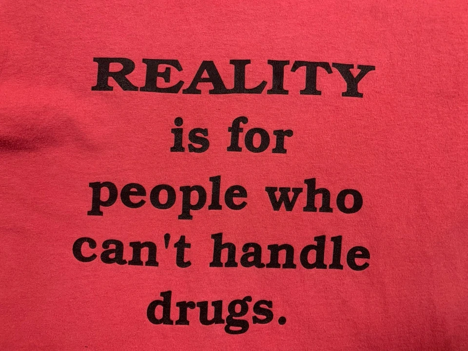Vintage 80s “Reality Is For People Who Can’t Handle Drugs T Shirt - Image 4 of 4
