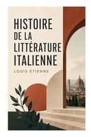 Louis ÉTienne | Histoire De La LittéRature Italienne | Taschenbuch | FranzöSisch