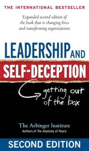 Leadership and Self-Deception: Getting Out of the Box - Paperback - VERY GOOD