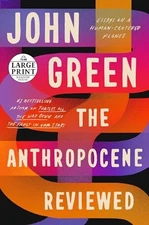 The Anthropocene Reviewed: Essays on a Human-Centered Planet (Random - VERY GOOD