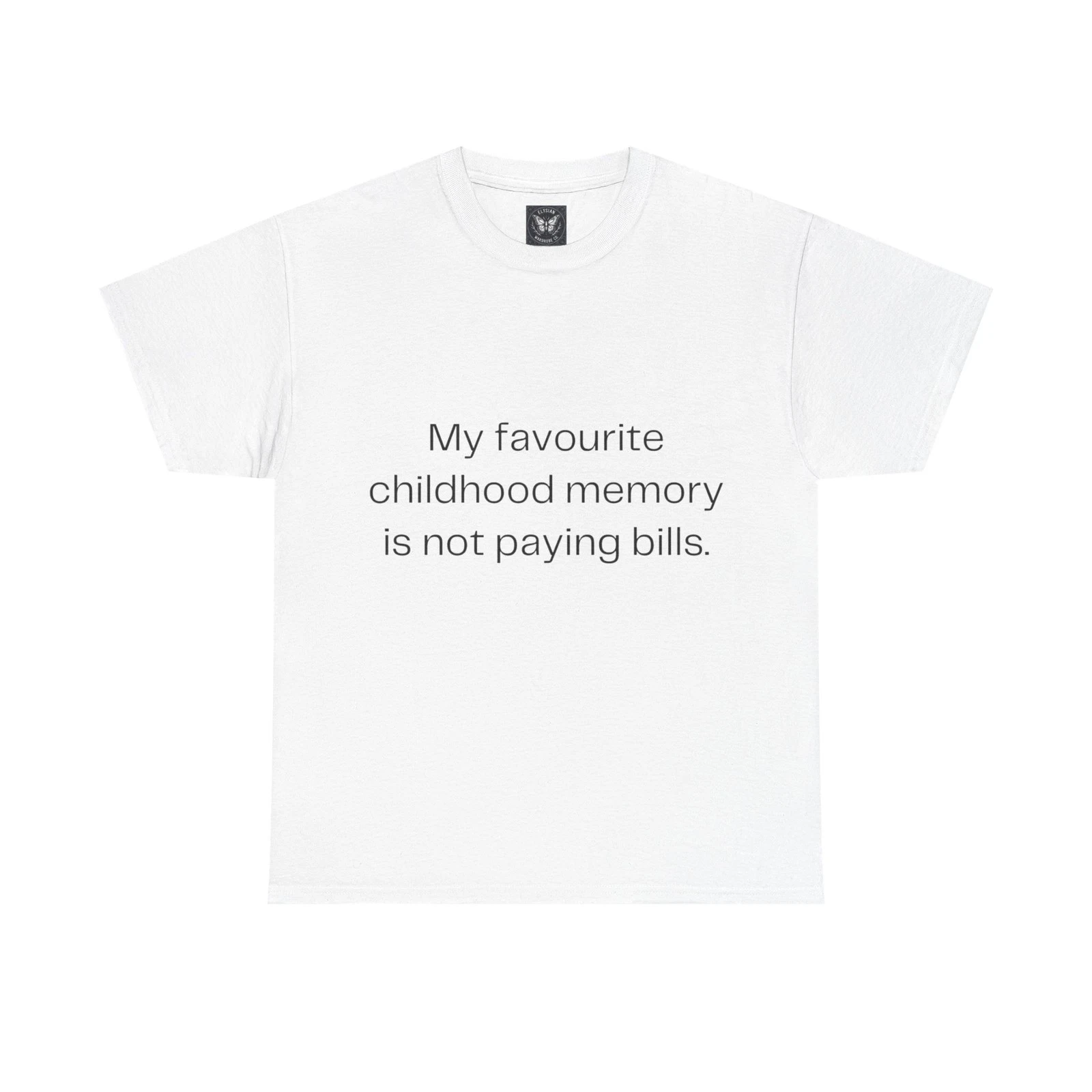My Favourite Childhood Memory Is Not Paying Bills T-Shirt Funny Slogan Tee Top