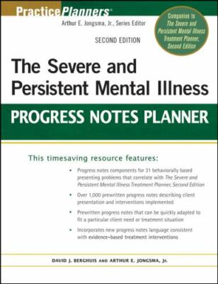 PracticePlanners The Severe and Persistent Mental Illness Progress Note Planner