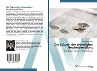 Die Zukunft Der Steuerlichen Gewinnermittlung | Buch | 9783639396973