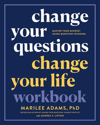 Change Your Questions, Change Your Life Workbook | Marilee Adams | Taschenbuch