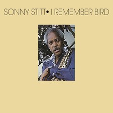 Sonny Stitt - I Remember Bird