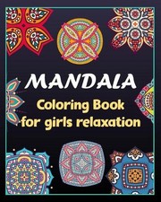 Mandala coloring book for girls relaxation: 100 Creative Mandala pages/100 pages