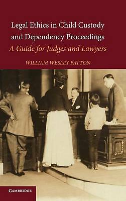 Legal Ethics in Child Custody and Dependency Proceedings Patton Hardback